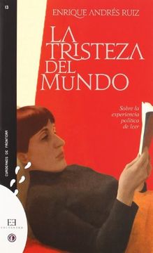 La tristeza del mundo: Sobre la experiencia política de leer (Cuadernos de frontera)
