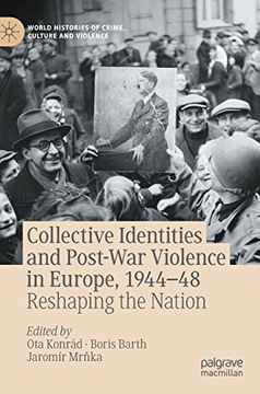 portada Collective Identities and Post-War Violence in Europe, 1944Â "48: Reshaping the Nation (World Histories of Crime, Culture and Violence) (in English)