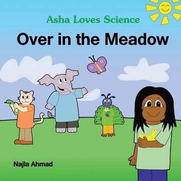 portada Over In The Meadow: An Asha Loves Science Sing Along Book (en Inglés)