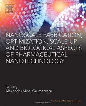 portada Nanoscale Fabrication, Optimization, Scale-up and Biological Aspects of Pharmaceutical Nanotechnology