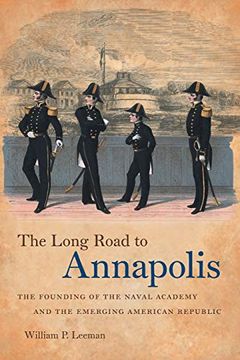 portada The Long Road to Annapolis: The Founding of the Naval Academy and the Emerging American Republic (en Inglés)