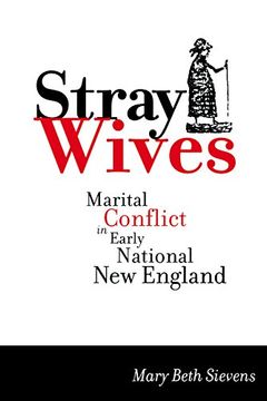 portada Stray Wives: Marital Conflict in Early National new England (en Inglés)