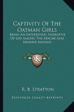 portada captivity of the oatman girls: being an interesting narrative of life among the apache and mohave indians