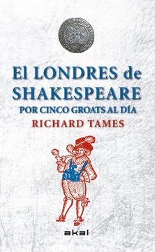 portada El Londres de Shakespeare con 5 Groats al día (in Spanish)