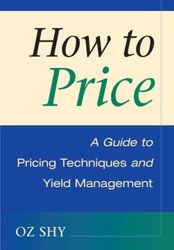 portada How to Price Paperback: A Guide to Pricing Techniques and Yield Management: 0 