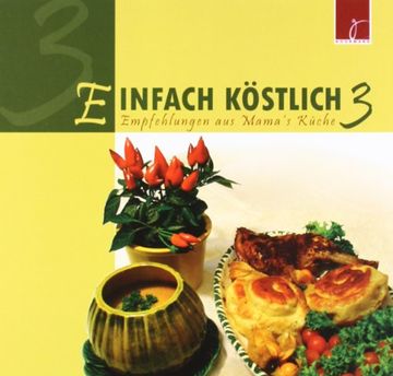portada Einfach Köstlich 3: Empfehlungen aus Mamas Küche (en Alemán)