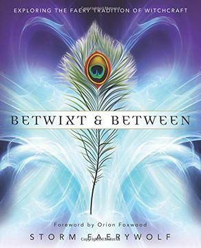 portada Betwixt & Between: Exploring the Faery Tradition of Witchcraft
