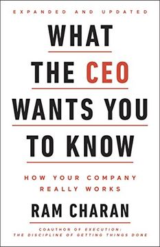 What the CEO Wants You to Know: How Your Company Really Works