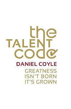 portada the talent code: greatness isn't born. it's grown. (en Inglés)