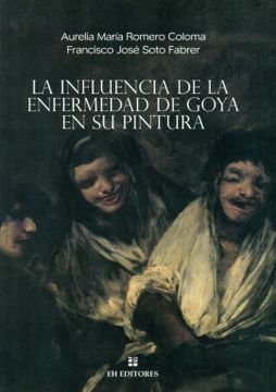portada Influencia de la Enfermedad de Goya en su Pintura