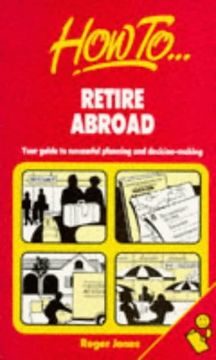 portada How to Retire Abroad: Your Guide to Successful Planning & Decision-Making 