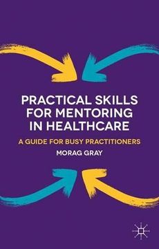 portada Practical Skills for Mentoring in Healthcare: A Guide for Busy Practitioners (in English)