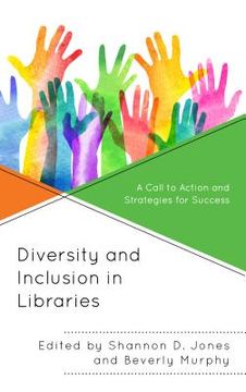 portada Diversity and Inclusion in Libraries: A Call to Action and Strategies for Success (in English)