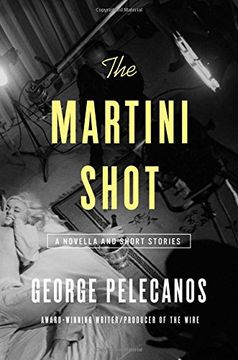 portada The Martini Shot: A Novella and Stories (en Inglés)