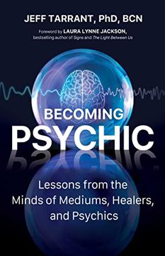 portada Becoming Psychic: Lessons From the Minds of Mediums, Healers, and Psychics (en Inglés)