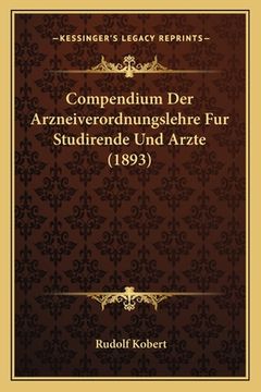 portada Compendium Der Arzneiverordnungslehre Fur Studirende Und Arzte (1893) (in German)