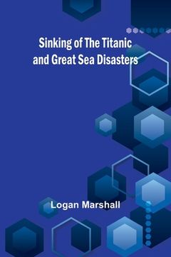 portada Sinking of the Titanic and Great Sea Disasters (in English)