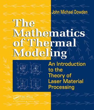 portada The Mathematics of Thermal Modeling: An Introduction to the Theory of Laser Material Processing