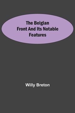 The Belgian Front And Its Notable Features