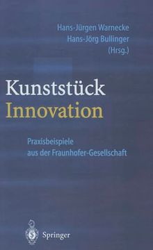 portada Kunststück Innovation: Praxisbeispiele aus der Fraunhofer-Gesellschaft (en Alemán)
