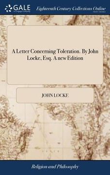 portada A Letter Concerning Toleration. By John Locke, Esq. A new Edition