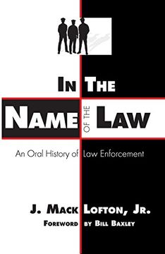 portada In the Name of the Law: An Oral History of law Enforcement 