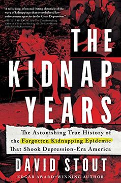 portada The Kidnap Years: The Astonishing True History of the Forgotten Kidnapping Epidemic That Shook Depression-Era America (en Inglés)