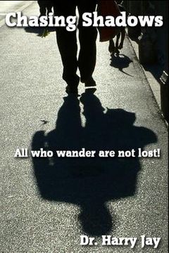 portada Chasing Shadows: All who wander are not lost! (en Inglés)