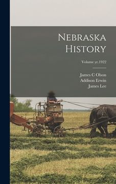 Nebraska History; Volume yr.1922 (en Inglés)