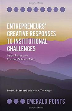 portada Entrepreneurs’ Creative Responses to Institutional Challenges: Insider Perspectives From Sub-Saharan Africa (Emerald Points) (en Inglés)