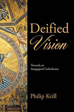 portada Deified Vision: Towards an Anagogical Catholicism
