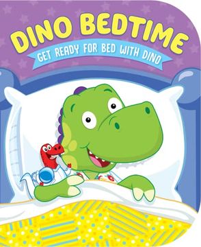 portada Dino Bedtime-Get Ready for bed With Dino (en Inglés)