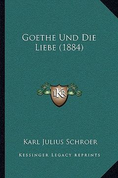 portada Goethe Und Die Liebe (1884) (en Alemán)