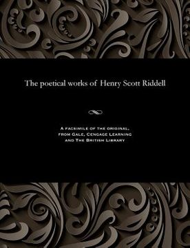 portada The Poetical Works of Henry Scott Riddell (en Inglés)
