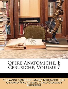 portada Opere Anatomiche, E Cerusiche, Volume 7 (in Italian)