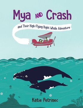 portada Mya and Crash and Their High-Flying Right Whale Adventure (en Inglés)