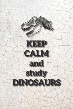 portada Eikland - Notes: Dinosaurier Spruch Keep Calm study Dinosaurs - ewiger Kalender 15,24 x 22,86 (in German)