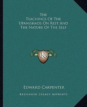 portada the teachings of the upanishads on rest and the nature of the self (in English)
