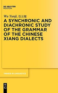 portada A Synchronic and Diachronic Study of the Grammar of the Chinese Xiang Dialects (en Inglés)