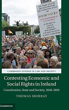 portada Contesting Economic and Social Rights in Ireland: Constitution, State and Society, 1848-2016 (Cambridge Studies in law and Society) (en Inglés)