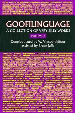 portada Goofilinguage Volume 4 - A Collection of Very Silly Words (en Inglés)