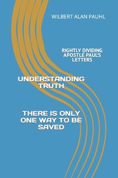 portada Understanding Truth: Rightly Dividing Paul's Letters (en Inglés)