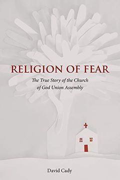 portada Religion of Fear: The True Story of the Church of God of the Union Assembly (en Inglés)