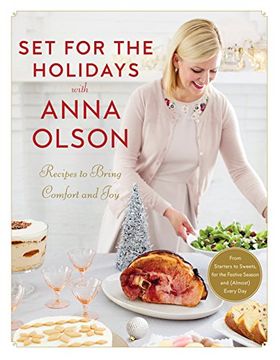 portada Set for the Holidays With Anna Olson: Recipes to Bring Comfort and Joy: From Starters to Sweets, for the Festive Season and Almost Every day (en Inglés)