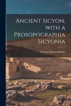 portada Ancient Sicyon, With a Prosopographia Sicyonia (en Inglés)