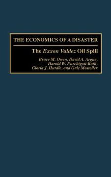 portada the economics of a disaster: the exxon valdez oil spill (en Inglés)