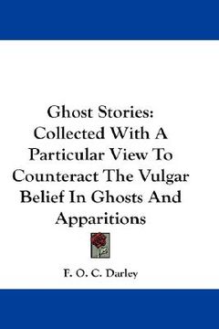 portada ghost stories: collected with a particular view to counteract the vulgar belief in ghosts and apparitions (en Inglés)