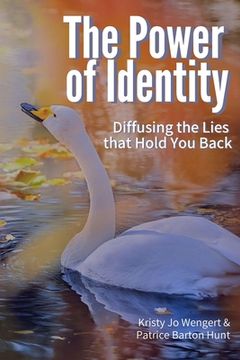 portada The Power of Identity: Diffusing the Lies that Hold You Back (en Inglés)