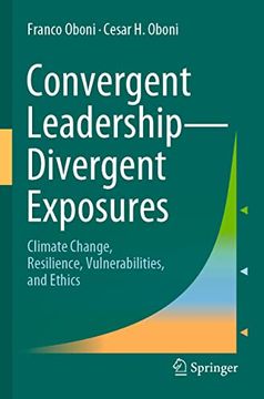 portada Convergent Leadership-Divergent Exposures: Climate Change, Resilience, Vulnerabilities, and Ethics (en Inglés)