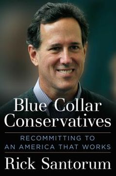 portada Blue Collar Conservatives: Recommitting to an America That Works (en Inglés)
